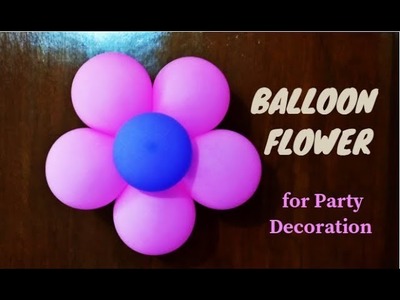 Balloon Flower | Balloon Decoration Ideas for Birthday Party at Home | Party Decorations |Craftastic