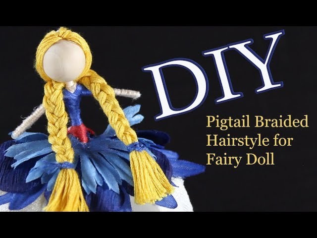 Braided Pigtail Hairstyle for Fairy Doll
