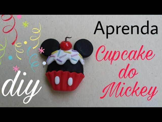 DIY - CUPCAKE DO MICKEY. ELISANGELA MOTTA