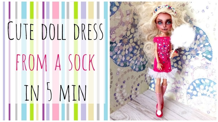 Doll dress from a sock! - Monster High and Barbie dress is 5 min - Doll Fashion for Beginners