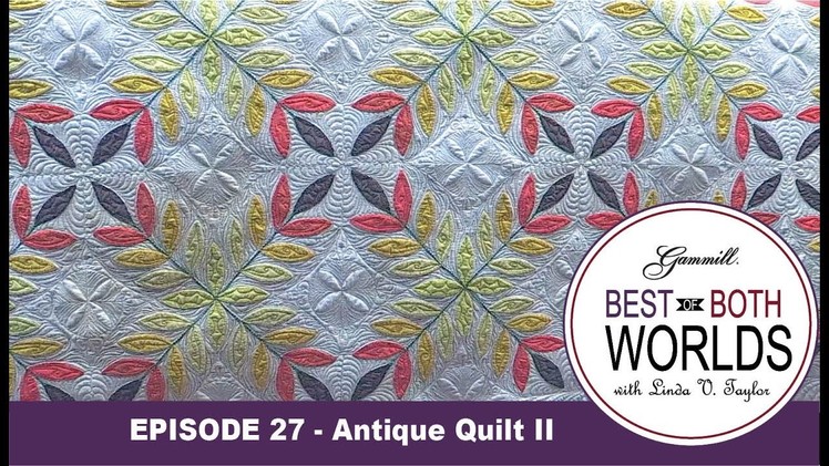 Episode 27 -Best of Both Worlds - Leafy Quilt Part 2
