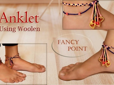 Fancy Anklet making at Home || DIY Anklet making using Woolen