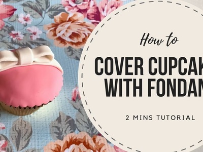 How to cover cupcake with fondant (2 mins) | Irma's Fondant Cakes