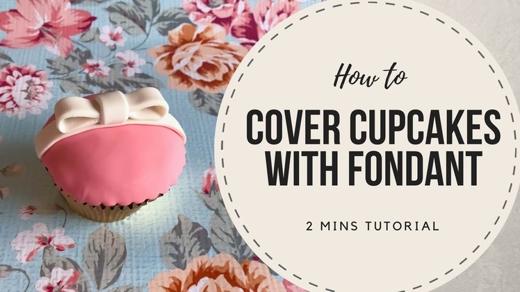 How to cover cupcake with fondant (2 mins) | Irma's Fondant Cakes