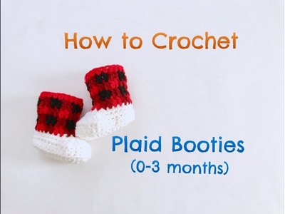How to Crochet Plaid Booties. Crochet booties