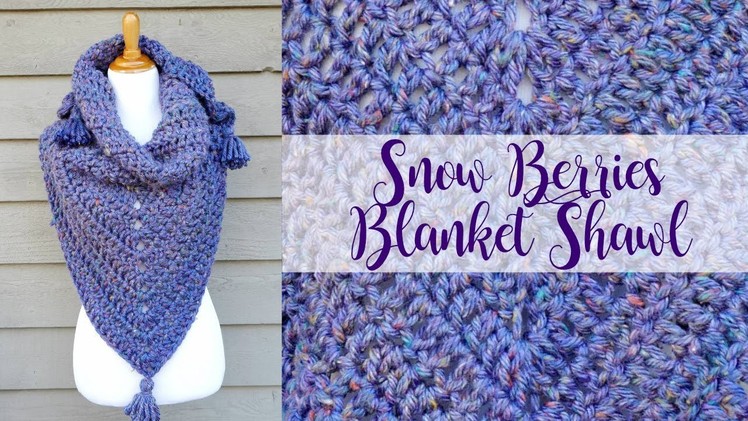 How To Crochet the Snow Berries Blanket Shawl