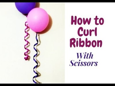 How to Curl Ribbon With Scissors | Party Decorations | Birthday Decorations at Home | Craftastic