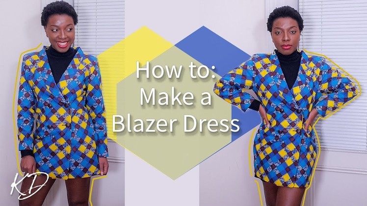 HOW TO: MAKE A BLAZER DRESS | KIM DAVE