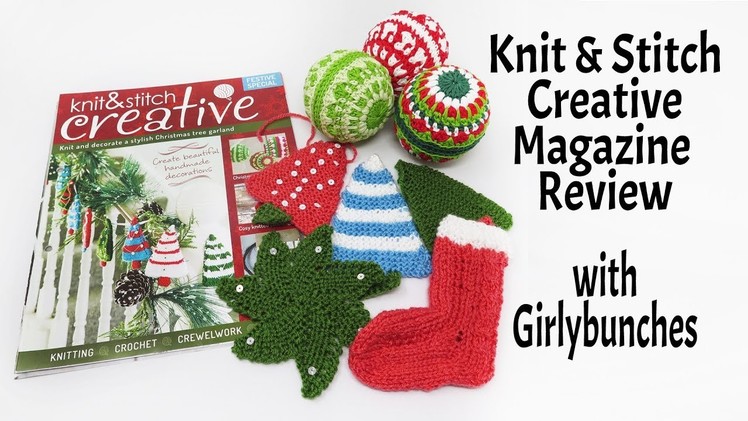 Knit and Stitch Creative Magazine Review - Festive Special 2017 | Girlybunches