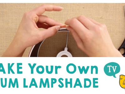Make your own Drum Lamp Shade.