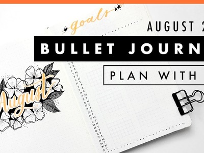 Plan With Me August 2017 | Bullet Journal Setup Video | Floral Design