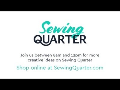Sewing Quarter - 10th November 2017