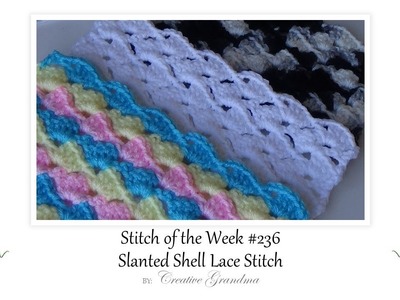 Stitch of the Week #236 Slanted Shell Lace Stitch - Quick & Easy One Row Repeat
