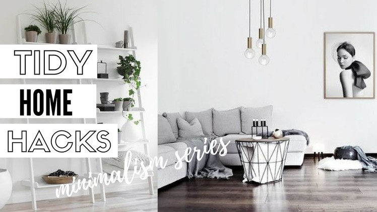 10 Tips For A Tidy Home - Minimalism Series