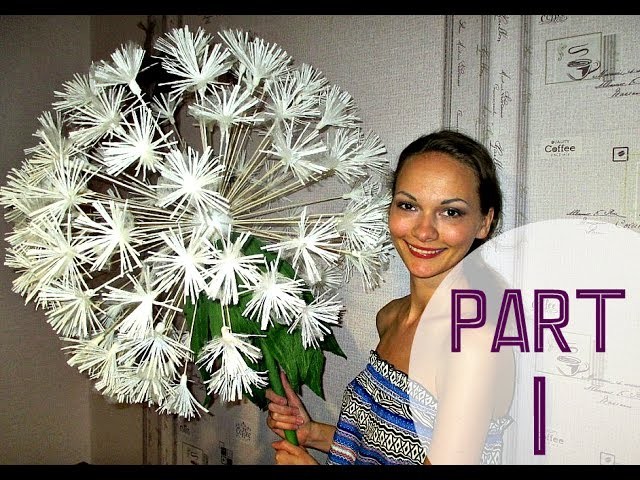 Giant paper flowers. Dandelion. Part 1 (english subtitles)
