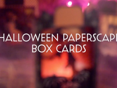 Halloween Paperscape Box Cards - Assembly Tutorial