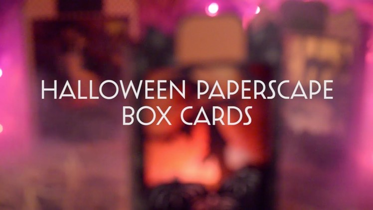 Halloween Paperscape Box Cards - Assembly Tutorial
