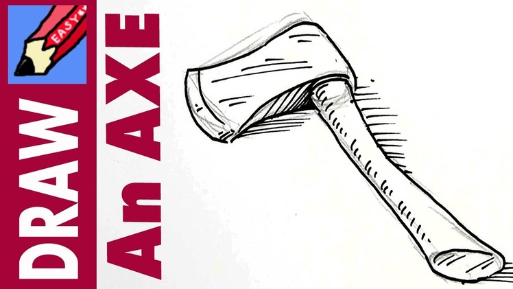 How to draw an Axe Real Easy