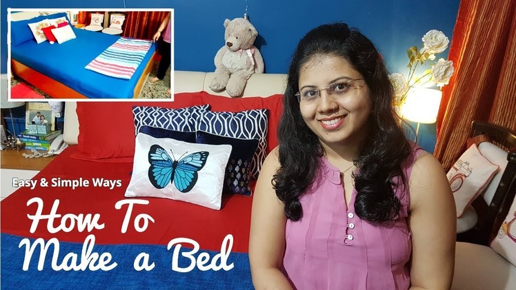 How To Make A Bed - Easy and Simple Ways | How To Arrange Cushions & Quilt | Maitreyee's Passion