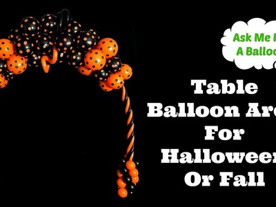 Table Balloon Arch Halloween or Fall Decoration