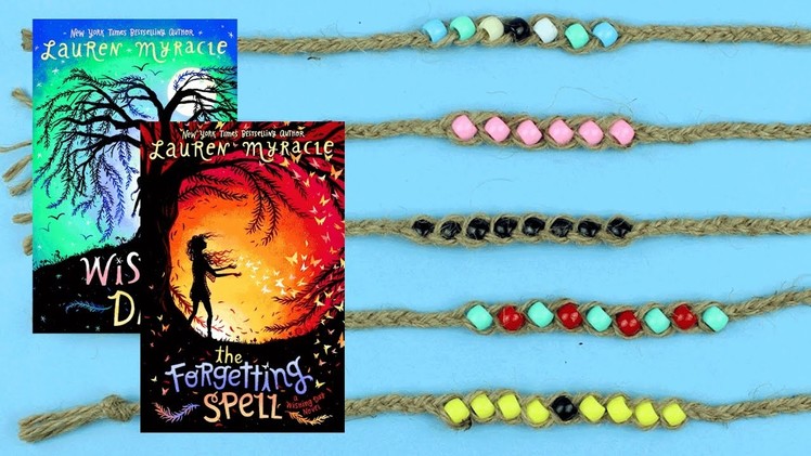 #TodayILearned: How to Make a Wish Bracelet Inspired by WISHING DAY & THE FORGETTING SPELL