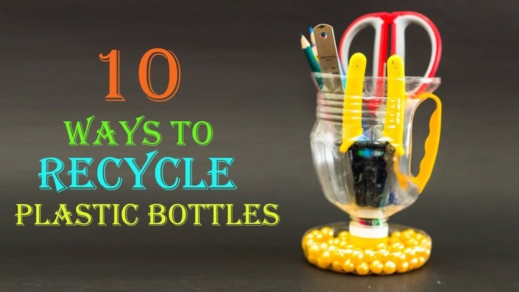 10 Creative Ways to Reuse and Recycle Plastic Bottles