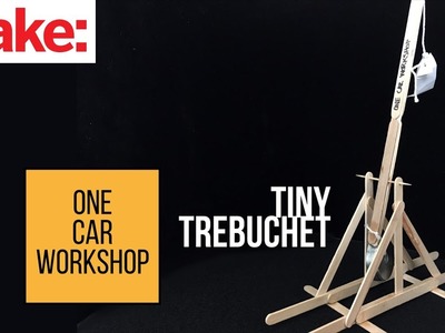 Build a Tiny Trebuchet with One Car Workshop