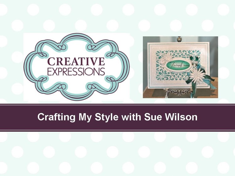 Crafting My Style with Sue Wilson - Glittered High Low Technique for Creative Expressions