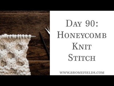 Day 90 : Honeycomb Knit Stitch : #100daysofknitstitches