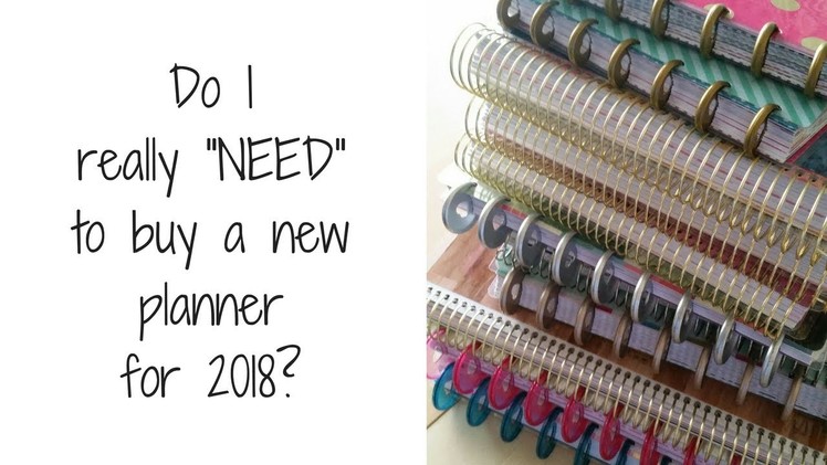 Do I really "NEED" a new planner for 2018?