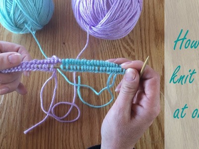 How to knit two at once in the round: Learn to cast on two matching knits at once