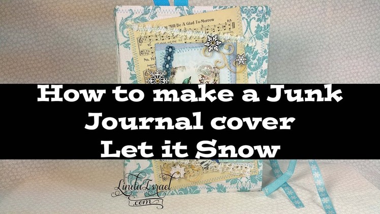 How to make a Junk Journal Cover Let it Snow