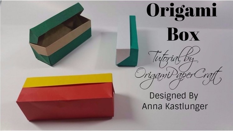 How To Make Origami Box ( Cách Xếp Cái Hộp ) Designed By Anna Kastlunger