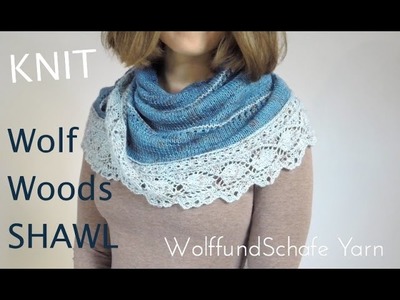 Knit Wolf Woods Shawl - WolffundSchafe yarn - FO