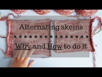 New Leaf Tutorial: Alternating skeins of yarn: Why and How?