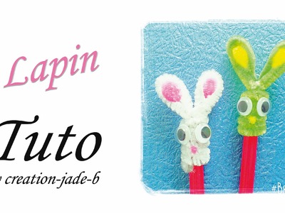 Tuto Cure-Pipes. Fil Chenille - Embout de Crayon Lapin !