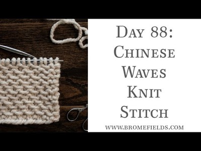 Day 88: Chinese Waves Knit Stitch : #100daysofknitstitches