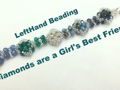 Diamonds are a girls best friend-Left Hand Beading Tutorial
