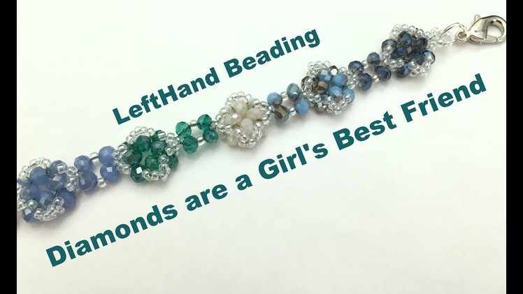 Diamonds are a girls best friend-Left Hand Beading Tutorial