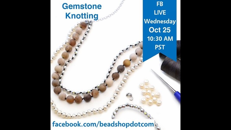 FB Live beadshop.com Bead Knotting with Emily and Grace