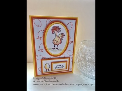 Hey Chick !!. Introducing Egbert with Stampin' Up! products