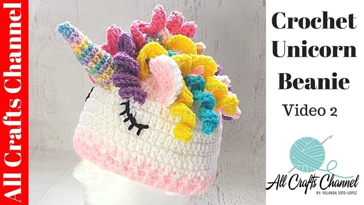 How to Crochet Unicorn Hat  ( Video Two ) easy diy step-by-step