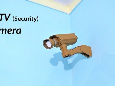 How to make a CCTV Security Camera From Cardboard