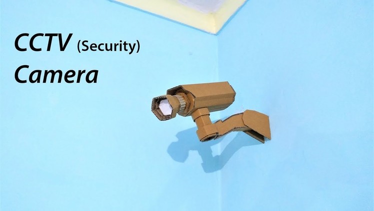 How to make a CCTV Security Camera From Cardboard