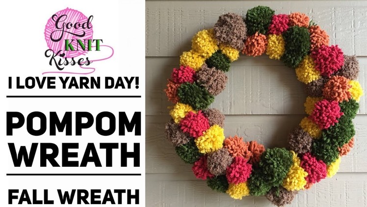 How to Make a Pompom Wreath - I LOVE YARN Day