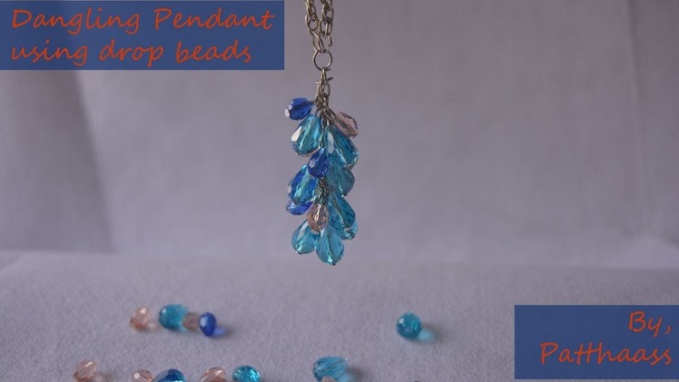 How to Make Dangling Pendant with Drop Glass Beads - Easy - Jewelry Making - Patthaas by Shiney