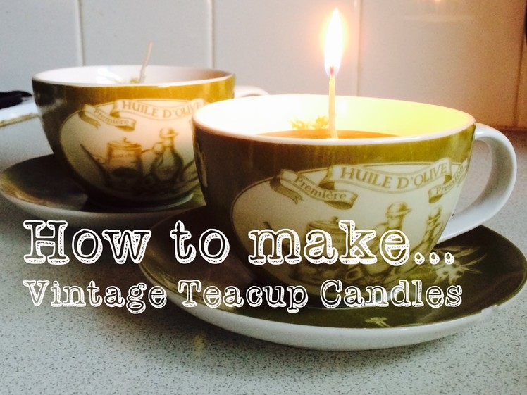 How to make Vintage Teacup Candles