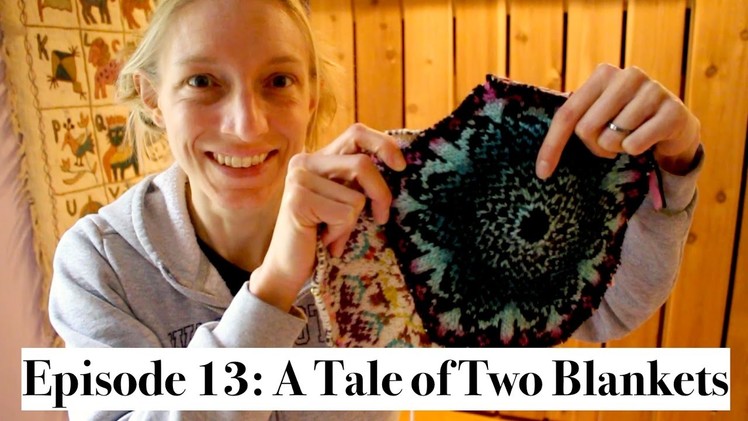 KnittingtheStash Episode 13: A Tale of Two Blankets