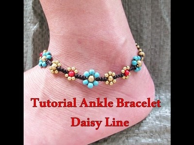 การทำสร้อยข้อเท้าเชือกถักลาย ดอกเดซี่ Tutorial Daisy Line Ankle Bracelet ep2