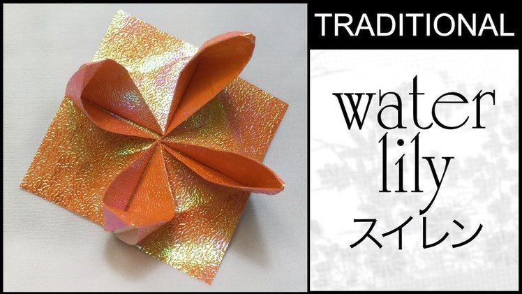 Traditional Origami Water Lily Tutorial